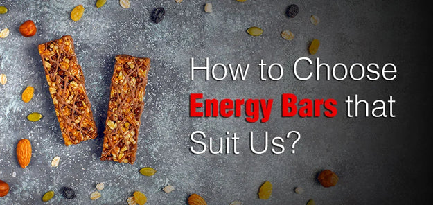 How to Choose Energy Bars that Suit Us?