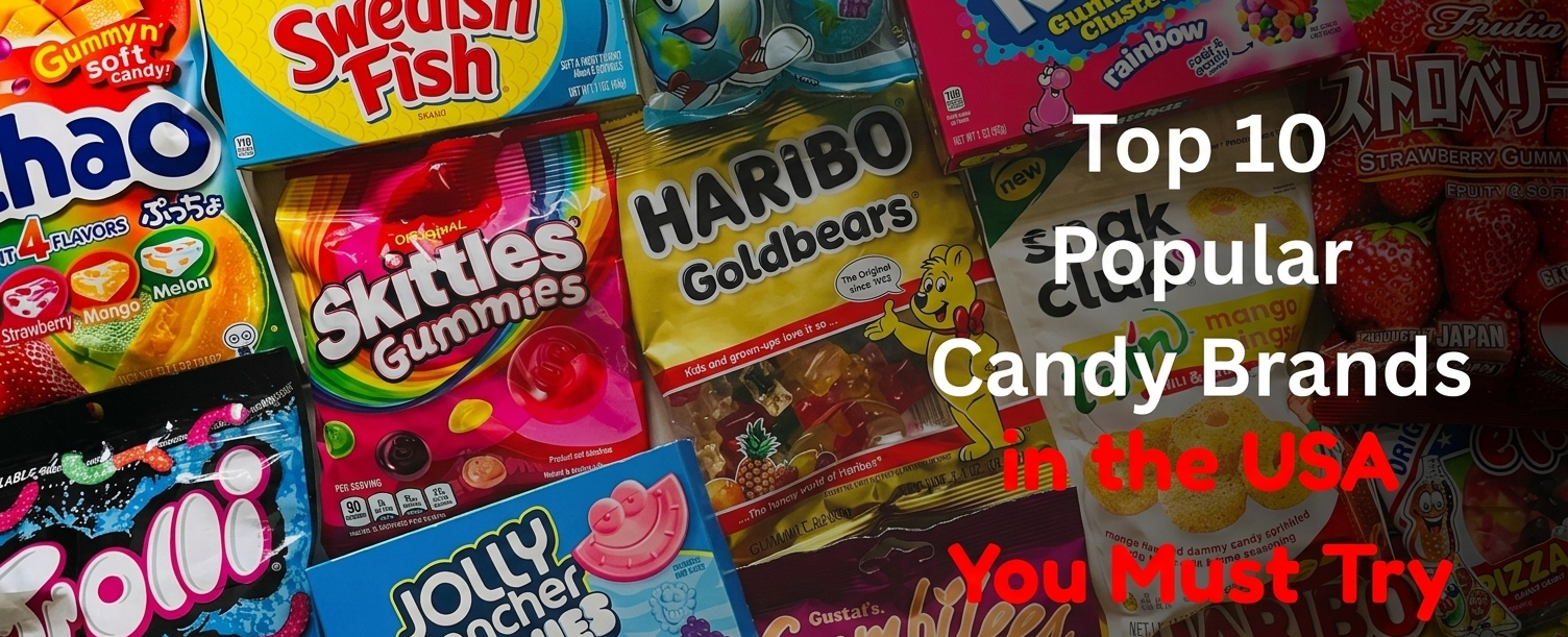 Top 10 Popular Candy Brands in the USA You Must Try